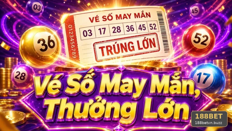 Xổ Số 188BET: Đọc Chi Tiết Giao Diện Vé Số, Kết Quả Và Giải Thích Xác Suất – Góc Kiểm Chứng Theo Tên Miền 188betvn.buzz